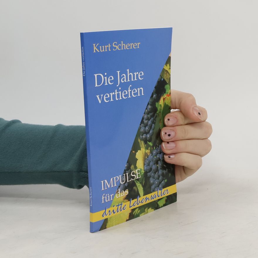 Kurt Scherer Die Jahre vertiefen