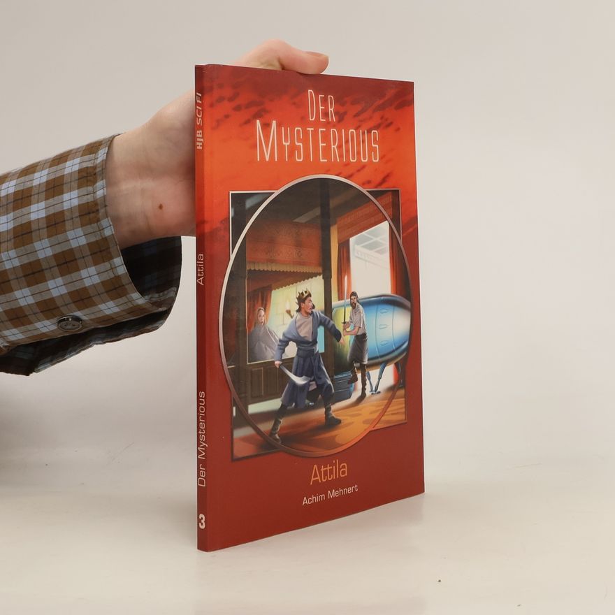 Achim Mehnert Der Mysterious. Attila