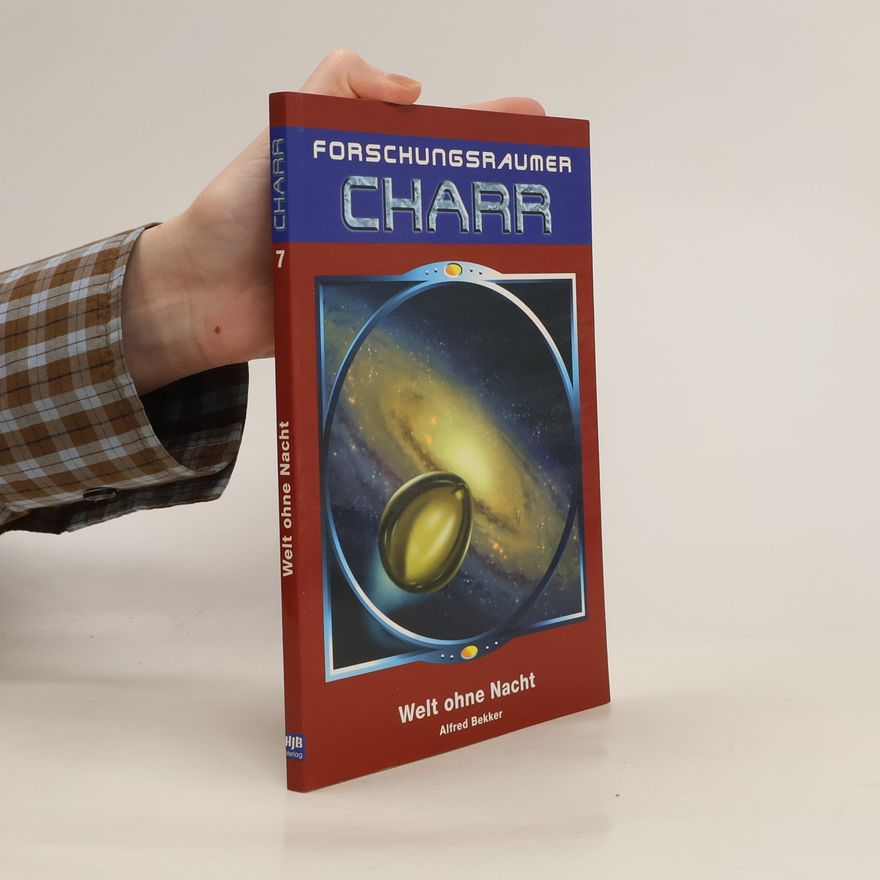 Alfred Bekker Forschungsraumer Charr. Welt ohne Nacht