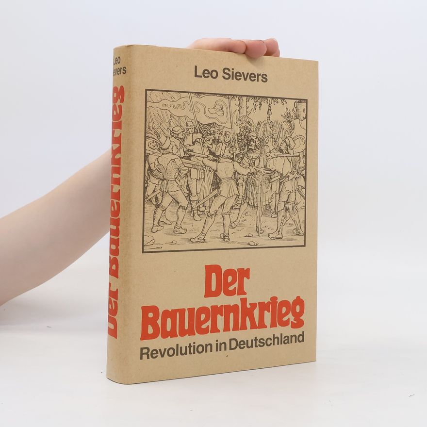 Leo Sievers Der Bauernkrieg. Revolution in Deutschland