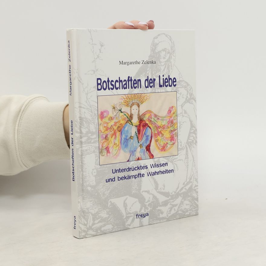 Margarethe Zelenka Botschaften der Liebe