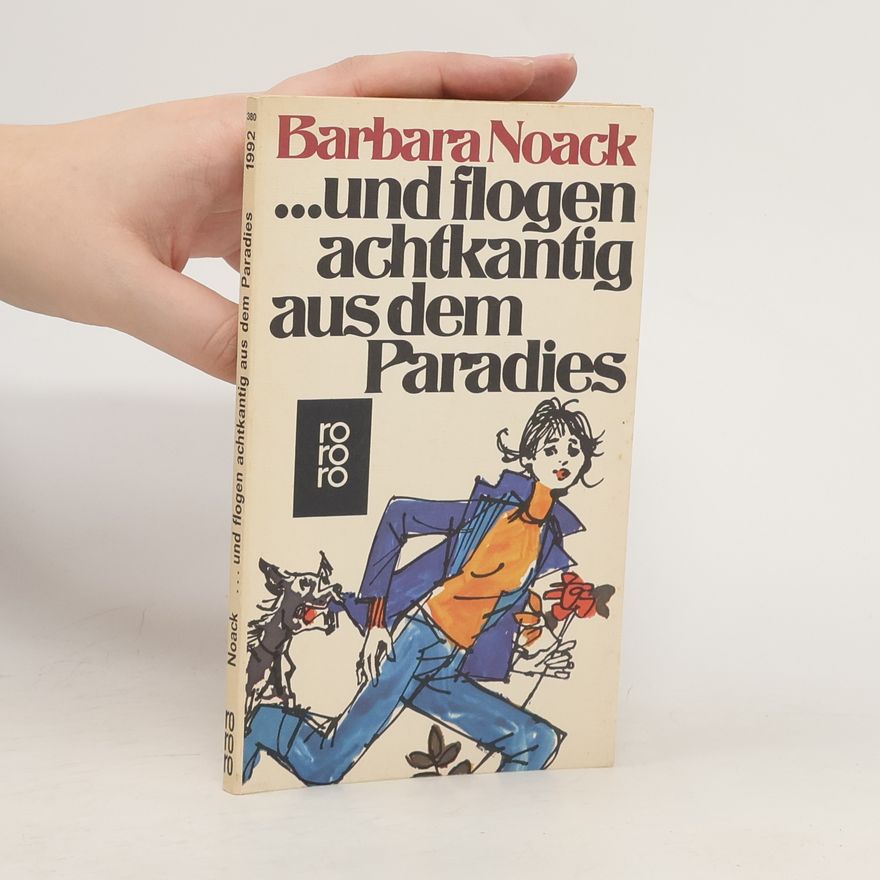 Barbara Noack Und flogen achtkantig aus dem Paradies