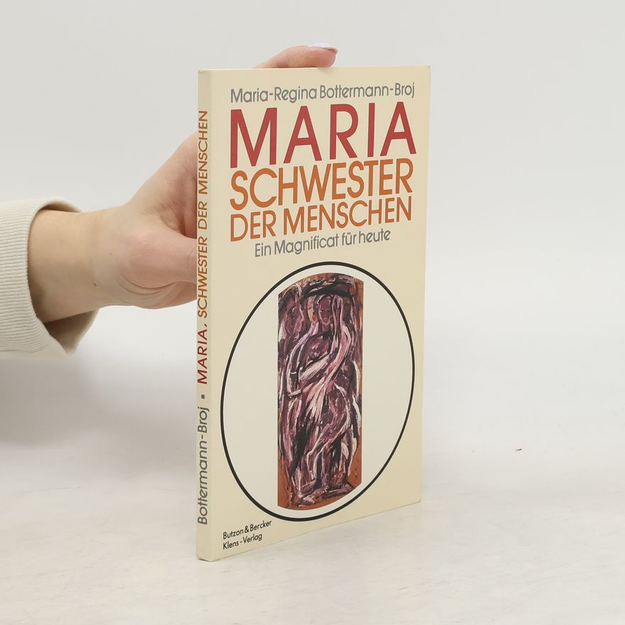 Maria-Regina Bottermann-Broj Maria, Schwester der Menschen