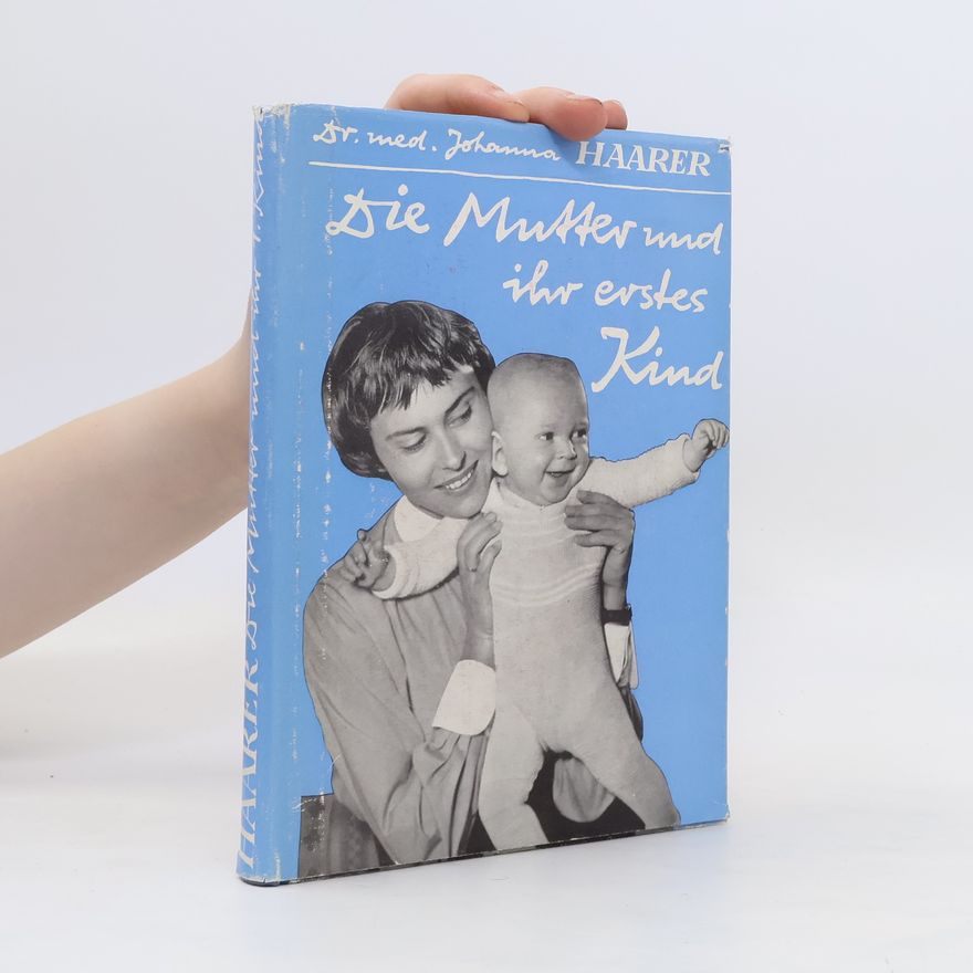 Johanna Haarer Die Mutter und ihr erstes Kind