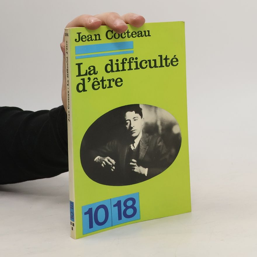 Jean Cocteau La difficulté d'etre