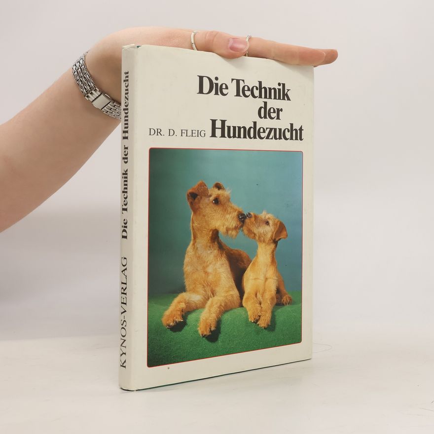 Dieter Fleig Die Technik der Hundezucht