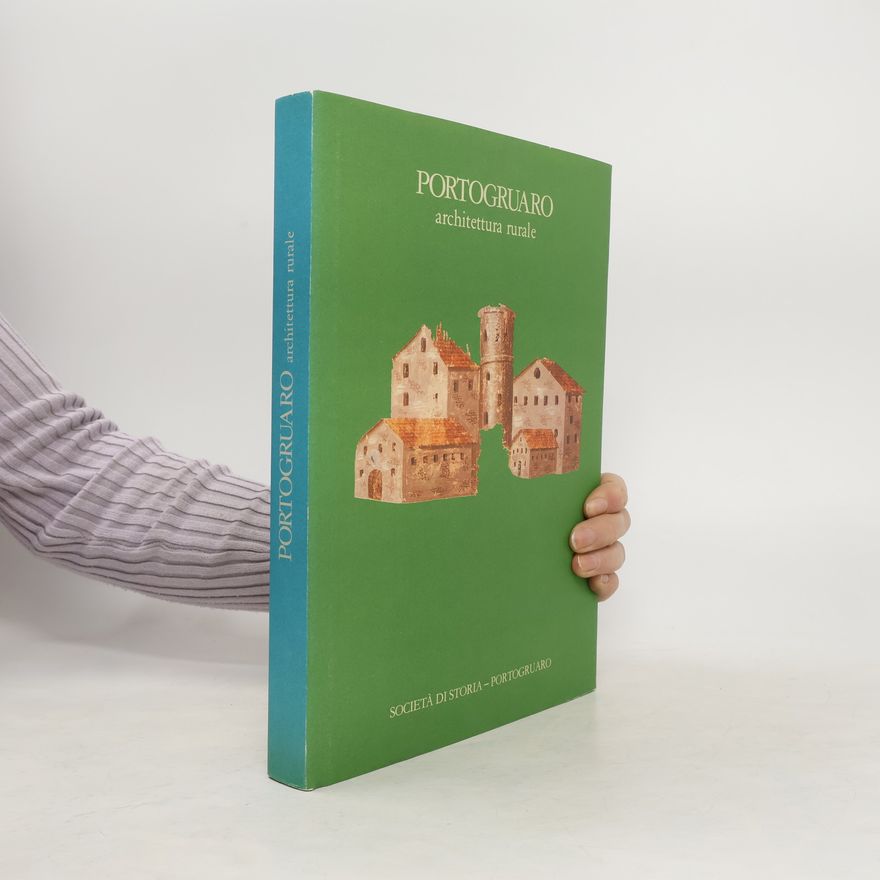 Kolektiv autorů Portogruaro architettura rurale