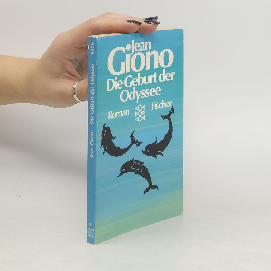 Jean Giono Die Geburt der Odyssee