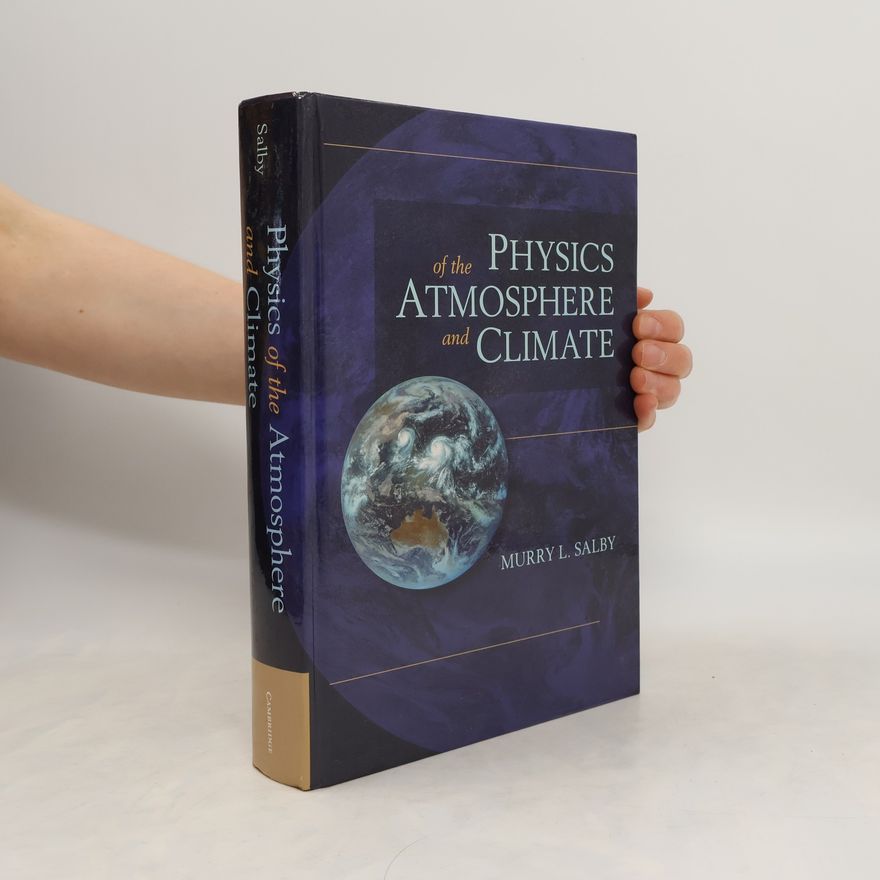 Murry L. Salby Physics of the Atmosphere and Climate