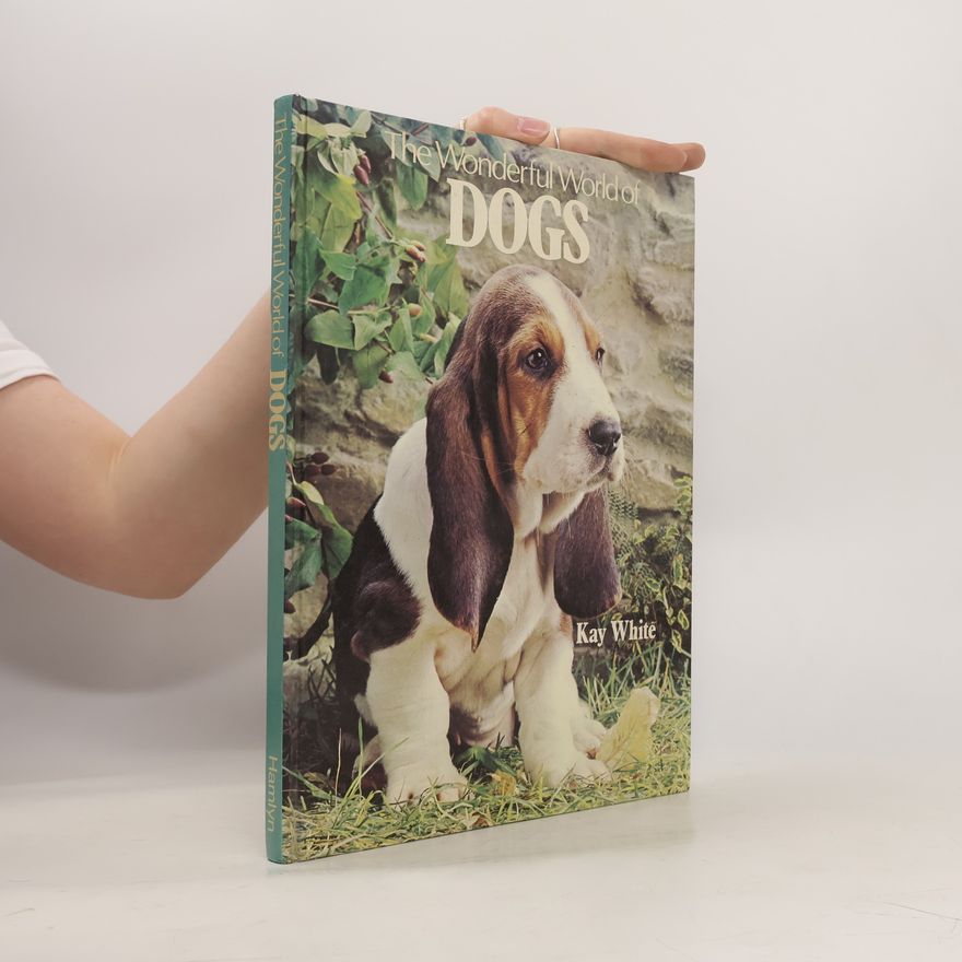 Kay White The Wonderful World of Dogs