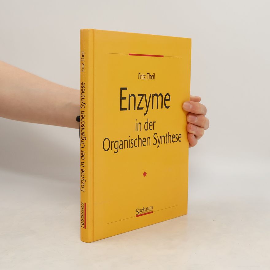 Fritz Theil Enzyme in der organischen Synthese