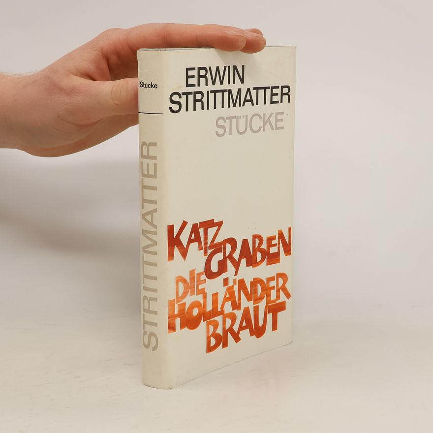 Erwin Strittmatter Stücke. Katzgraben. Die Holländerbraut