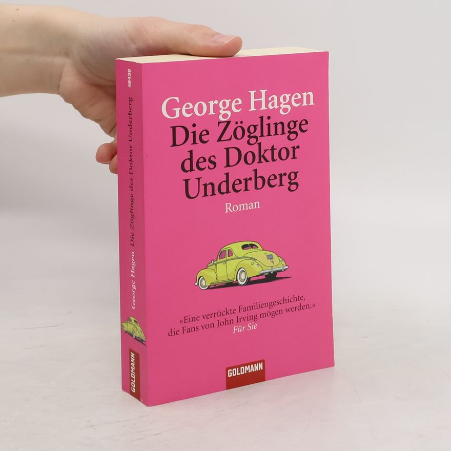 George Hagen Die Zöglinge des Doktor Underberg