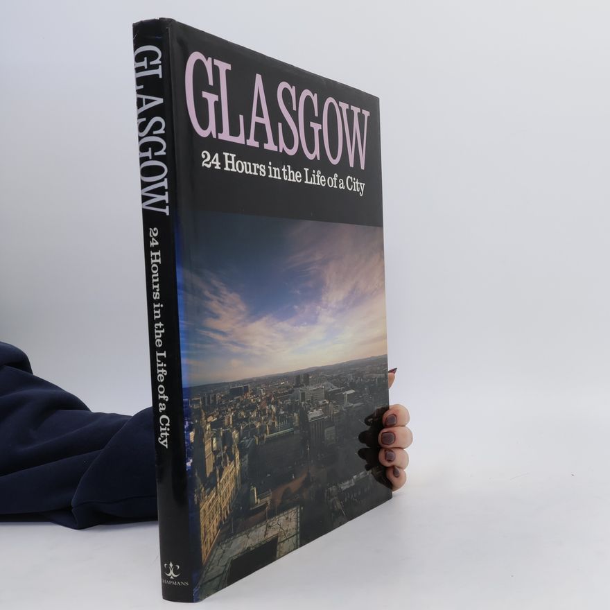 Kolektiv autorů Glasgow: 24 Hours in the Life of a City
