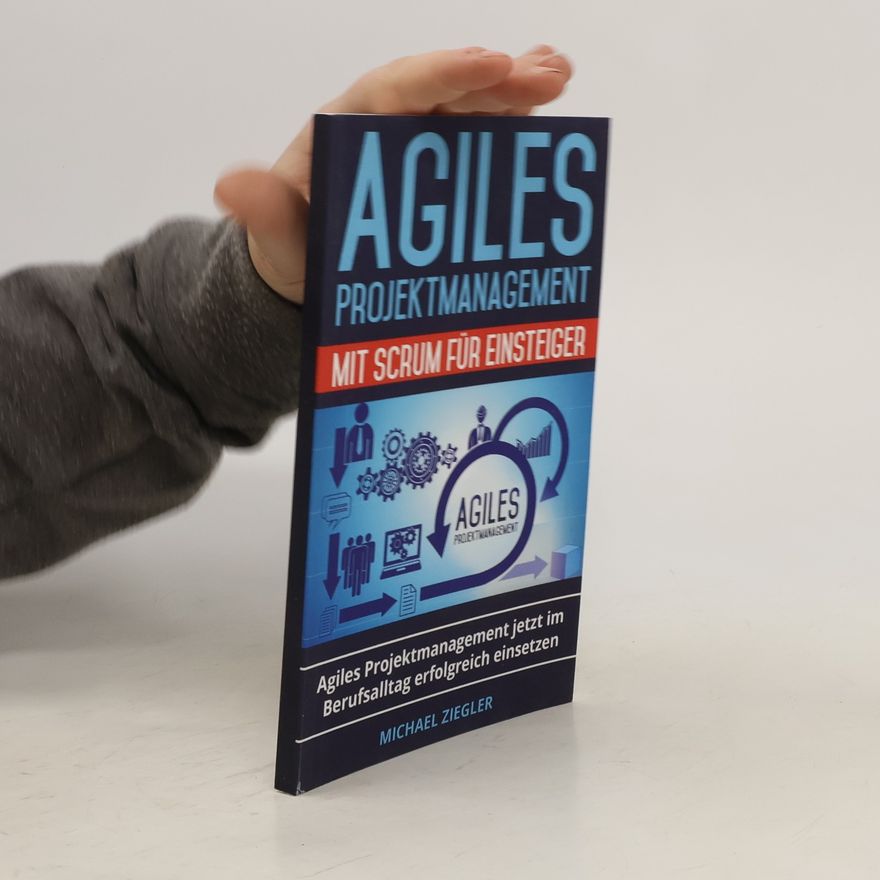 Michael Ziegler Agiles Projektmanagement Mit Scrum Für Einsteiger