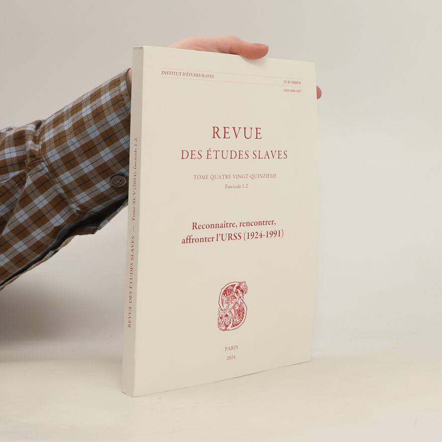 Kolektiv autorů Revue des études slaves. Reconnaître, rencontrer, affronter l'URSS (1924-1991)