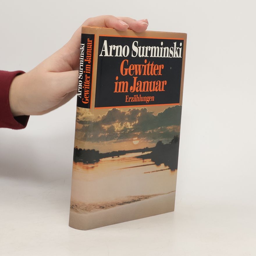 Arno Surminski Gewitter im Januar. Erzählungen