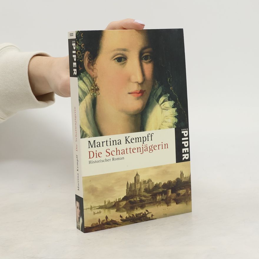 Martina Kempff Die Schattenjägerin. Das Leben der Jakoba von Bayern