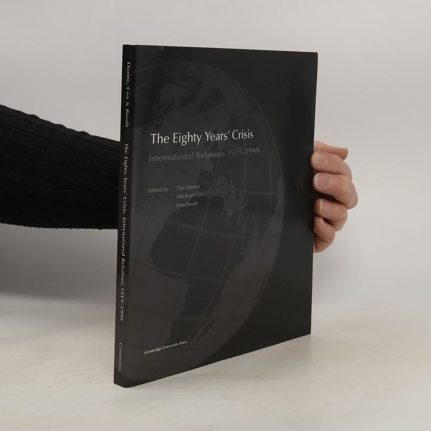 Timothy Dunne The Eighty Years' Crisis : International Relations 1919-1999