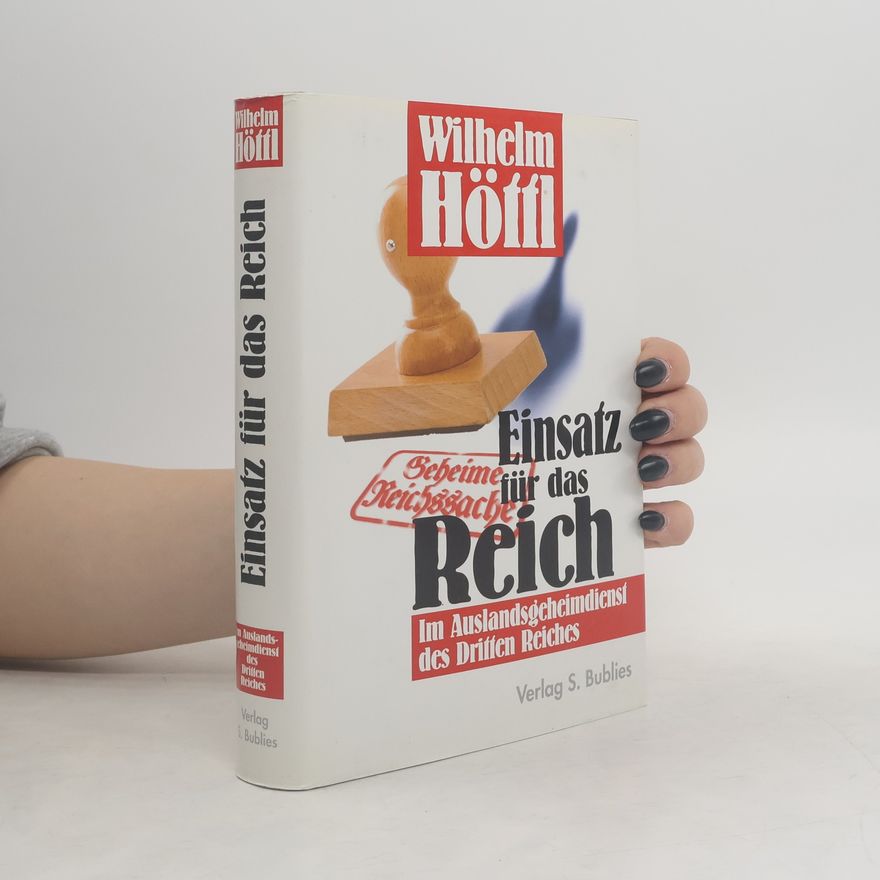 Wilhelm Höttl Einsatz für das Reich