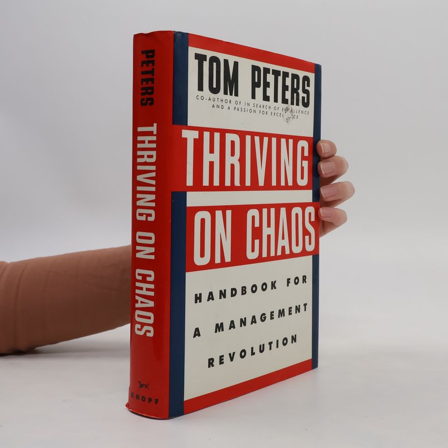 Tom Peters Thriving on Chaos