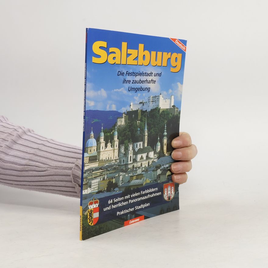 Various authors Salzburg. Die Festspielstadt und ihre zauberhafte Umgebung