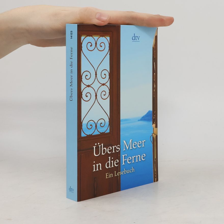 Gregor Gumpert Übers Meer in die Ferne