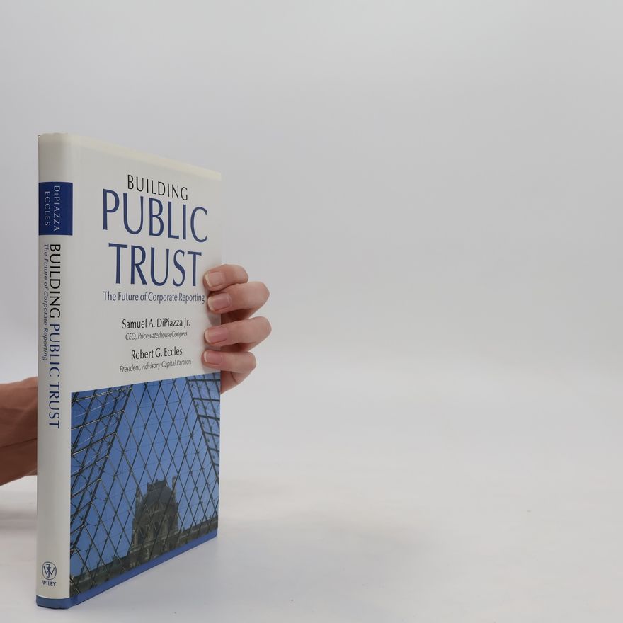Robert G. Eccles Building Public Trust. The Future of Corporate Reporting