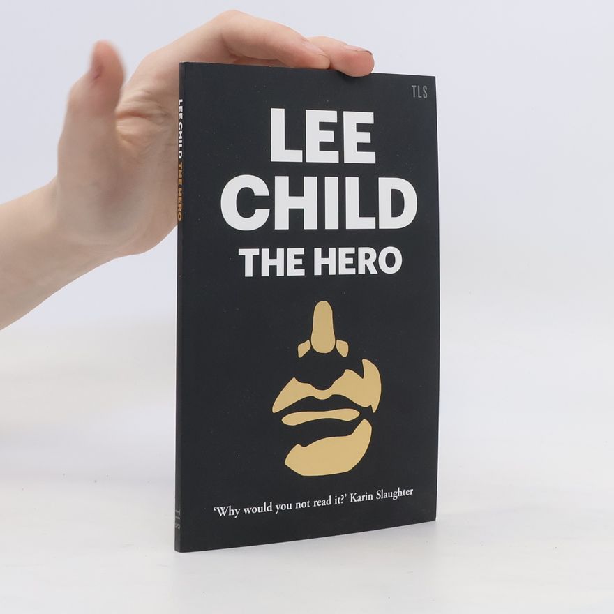 Lee Child The Hero
