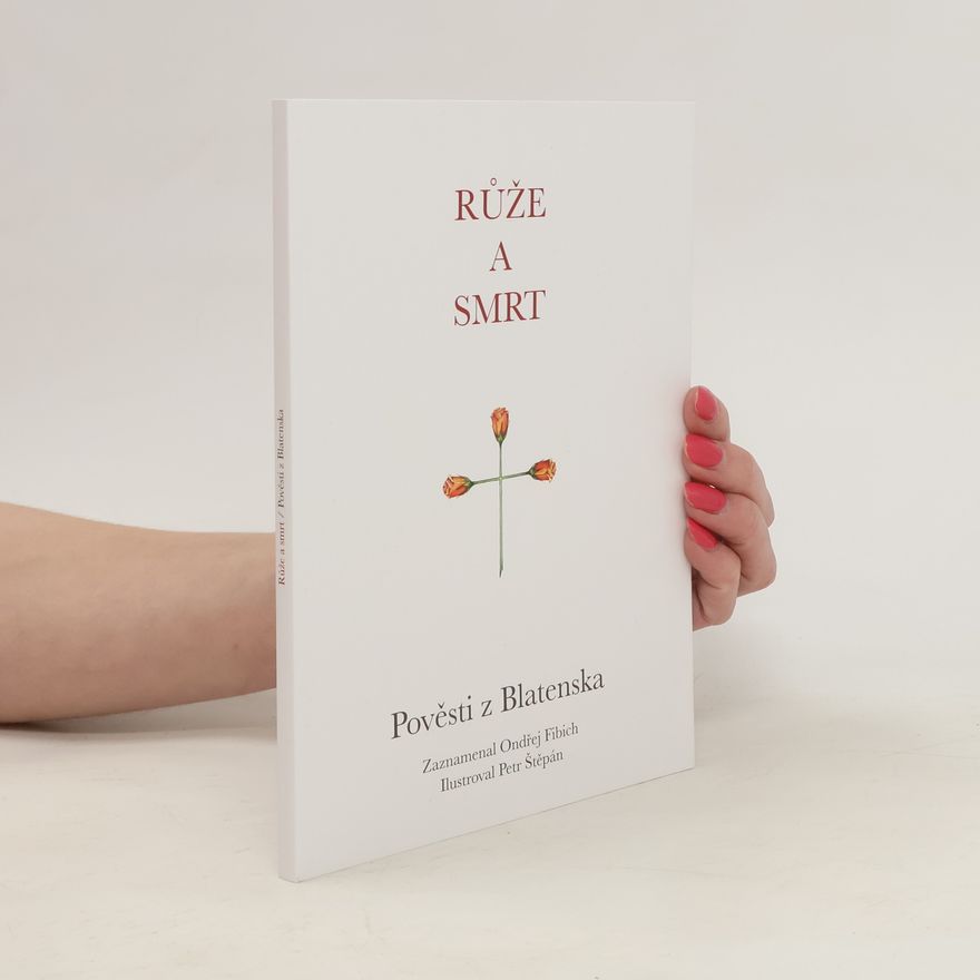 Ondřej Fibich Růže a smrt
