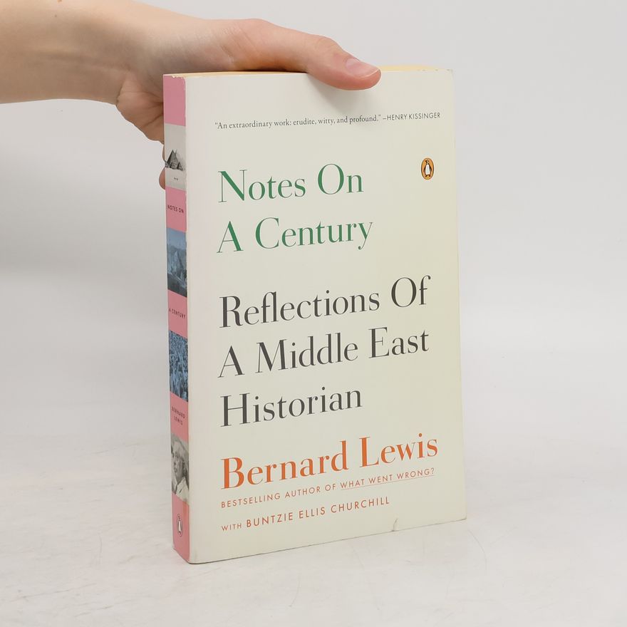 Bernard Lewis Notes on a Century: Reflections of a Middle East Historian