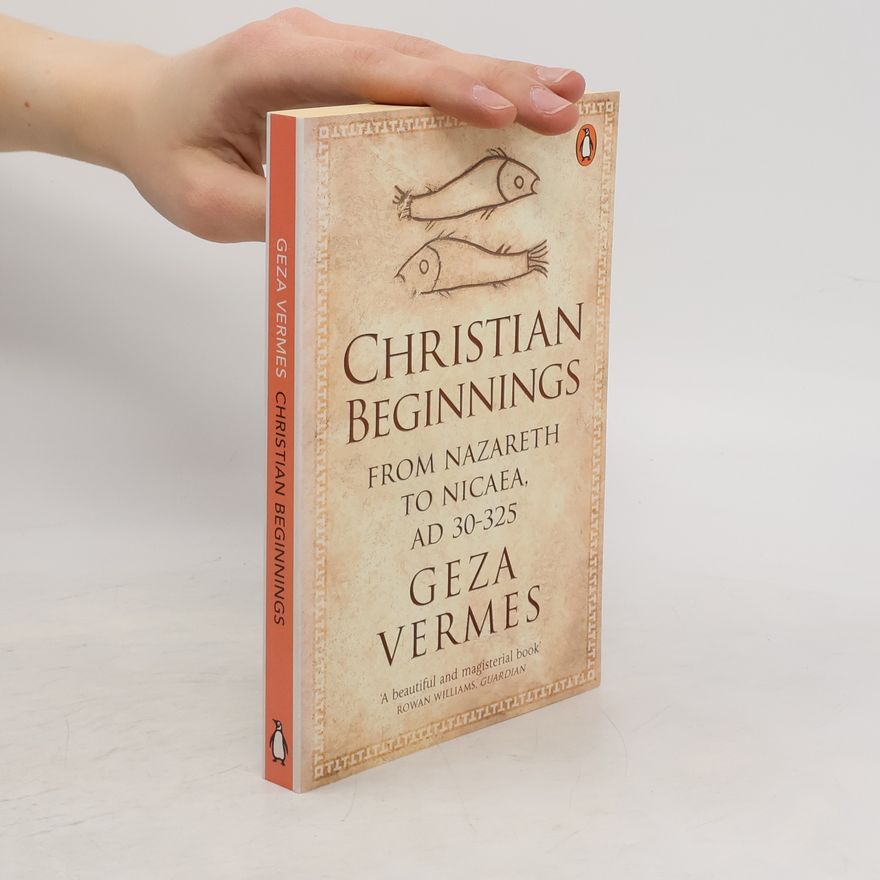 Géza Vermes Christian Beginnings