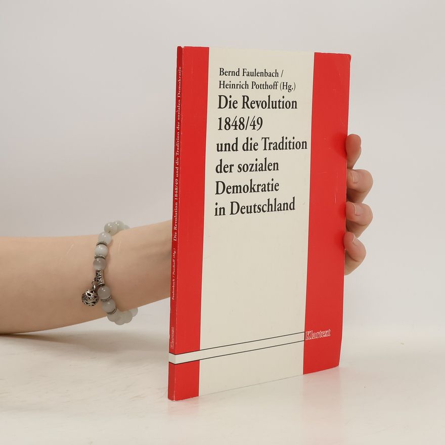 Bernd Faulenbach Die Revolution 1848/49 und die Tradition der sozialen Demokratie in Deutschland