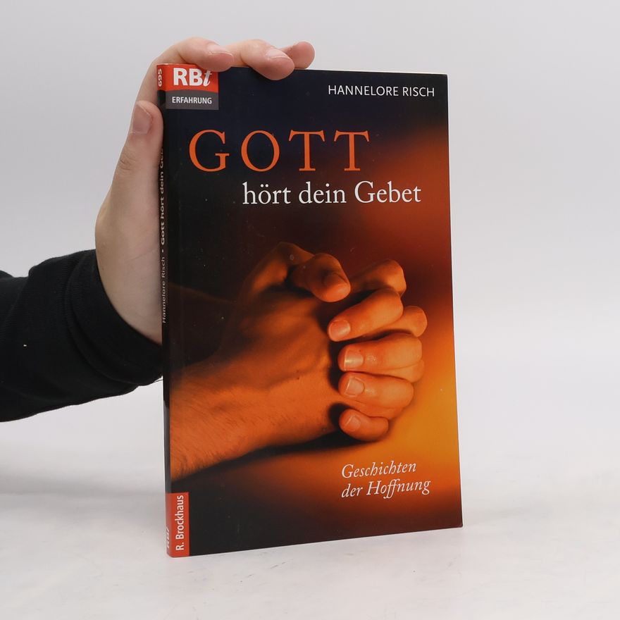 Hannelore Risch Gott hört dein Gebet