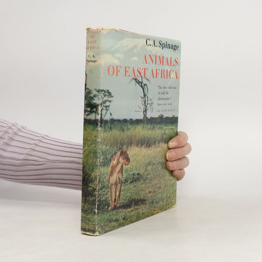 C. A. Spinage Animals of East Africa