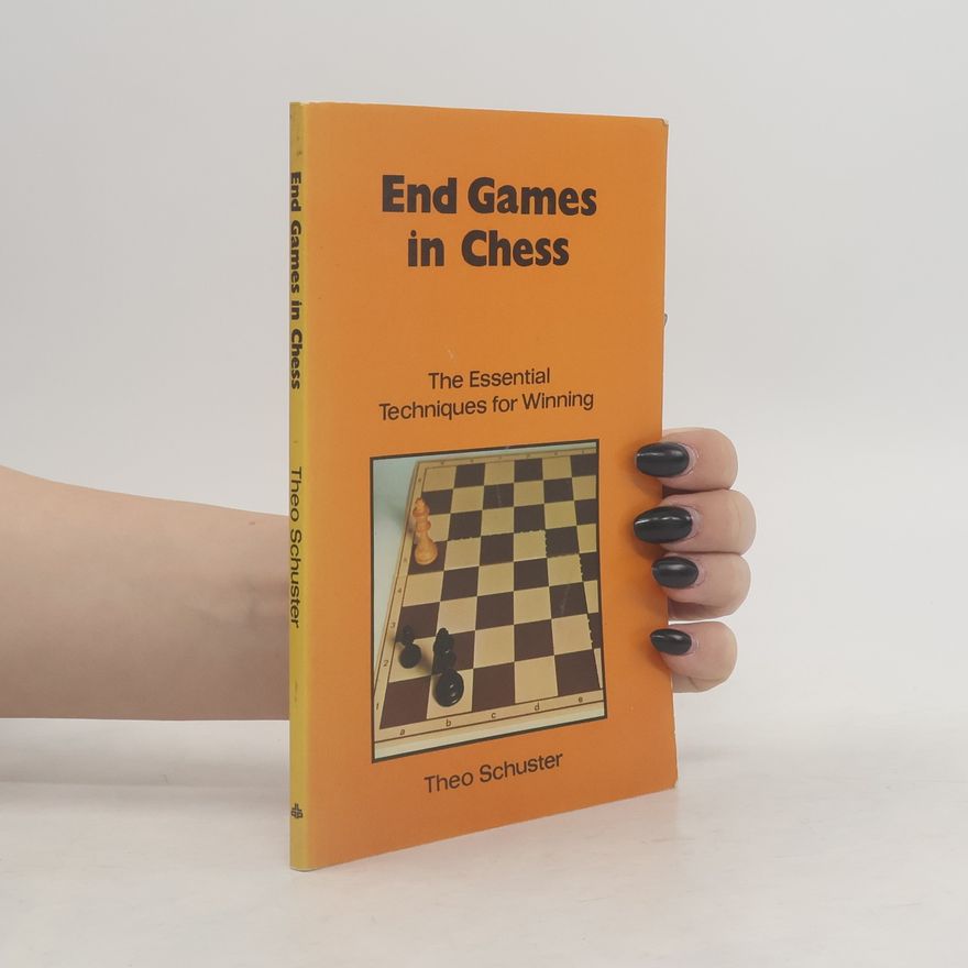 Theo Schuster End Games in Chess