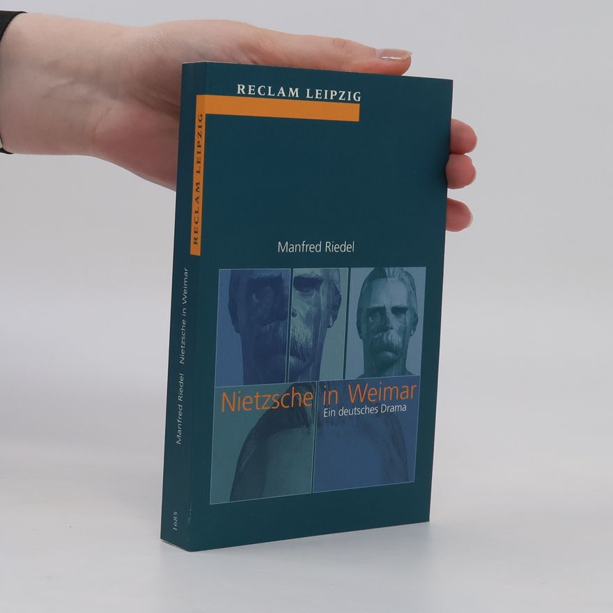 Manfred Riedel Nietzsche in Weimar