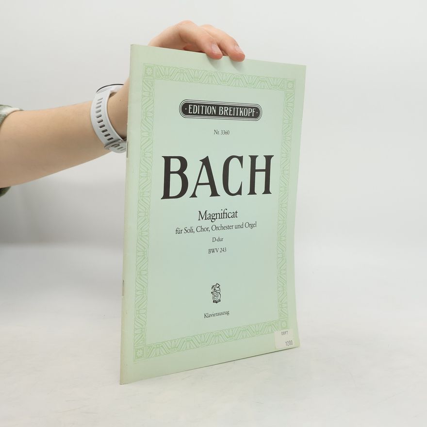 Johan Sebastian Bach Bach. Magnificat für Soli, Chor, Orchester und Orgel. D-dur
