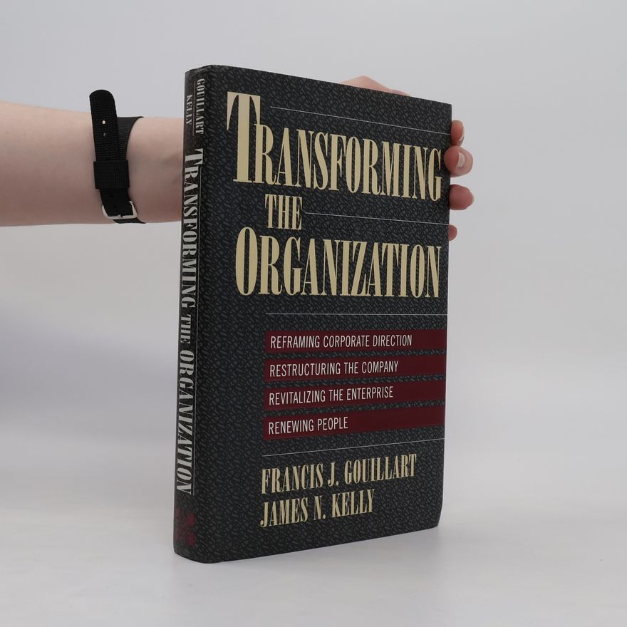 James Newell Kelly Transforming the Organization