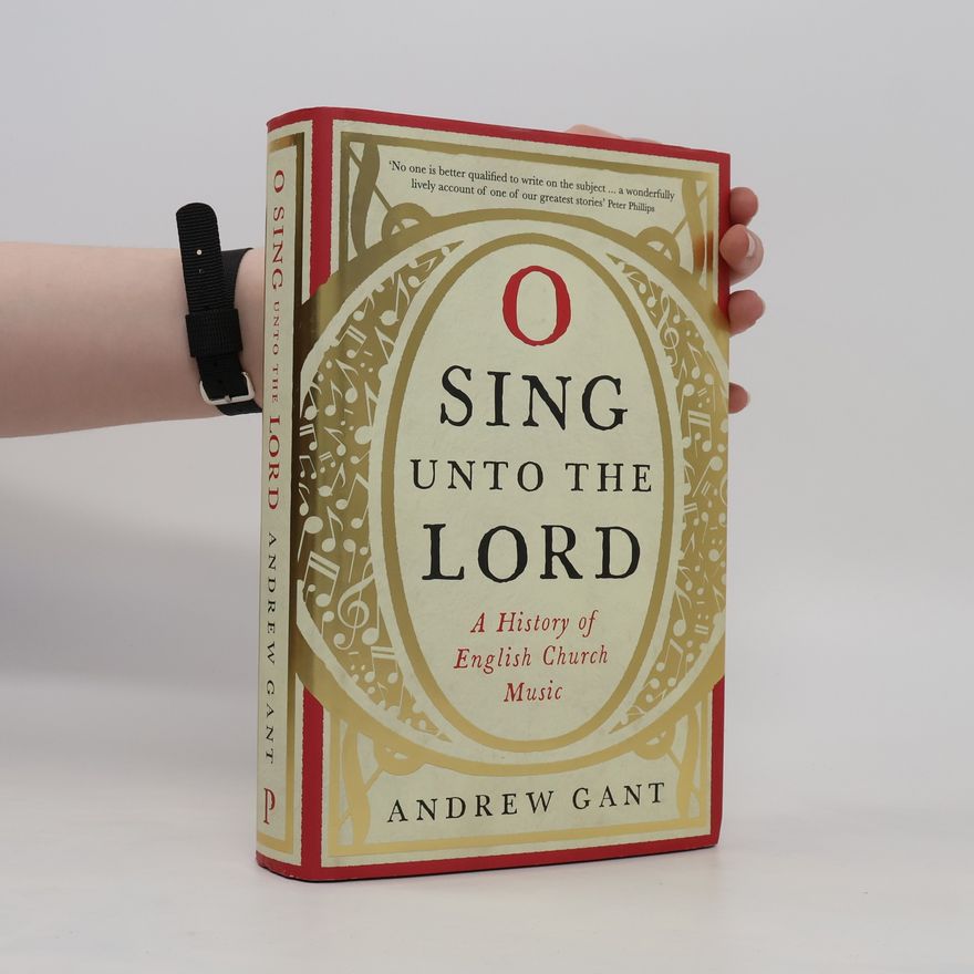 Andrew Gant O Sing Unto the Lord