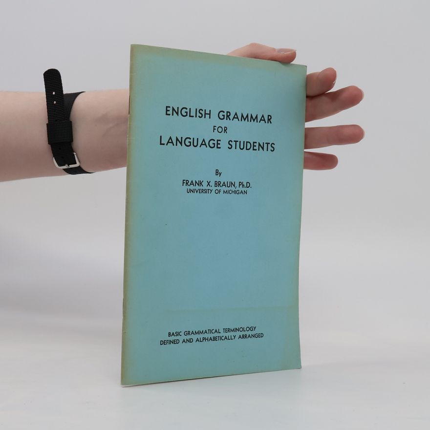 Frank X. Braun English Grammar for Language students