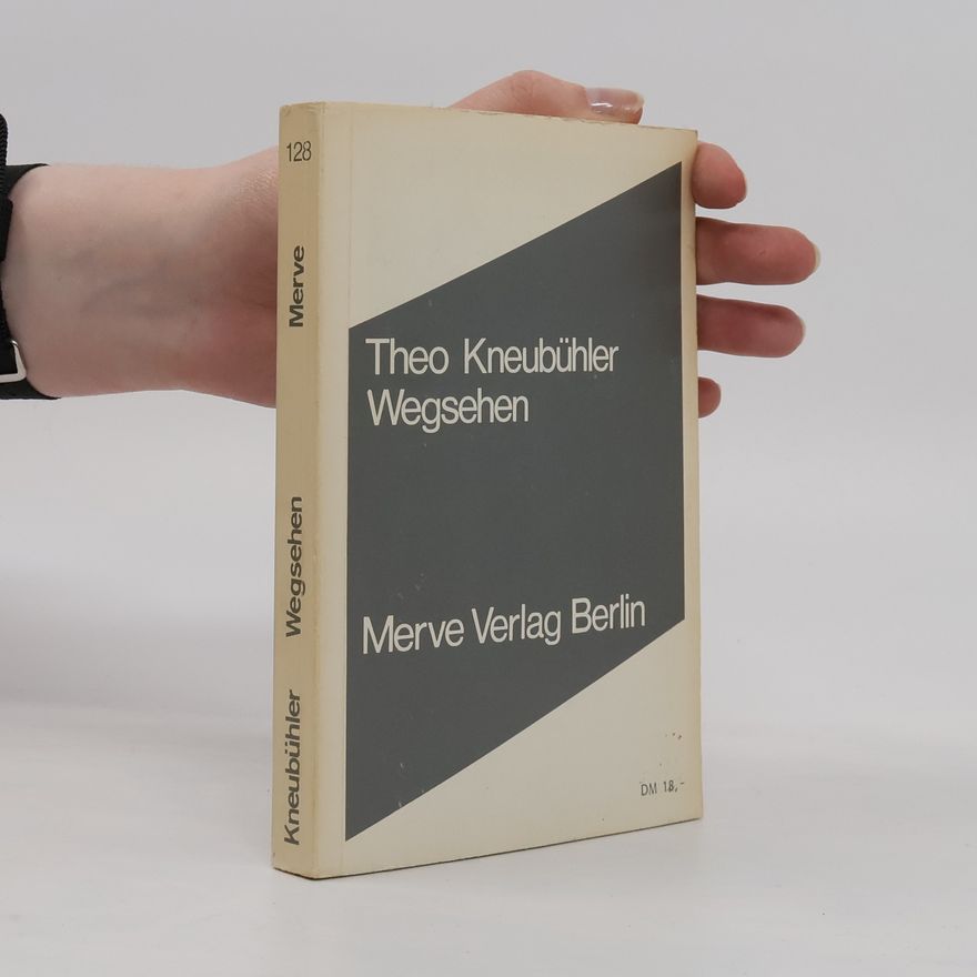 Theo Kneubühler Wegsehen
