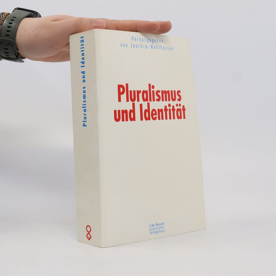 Joachim Mehlhausen Pluralismus und Identität