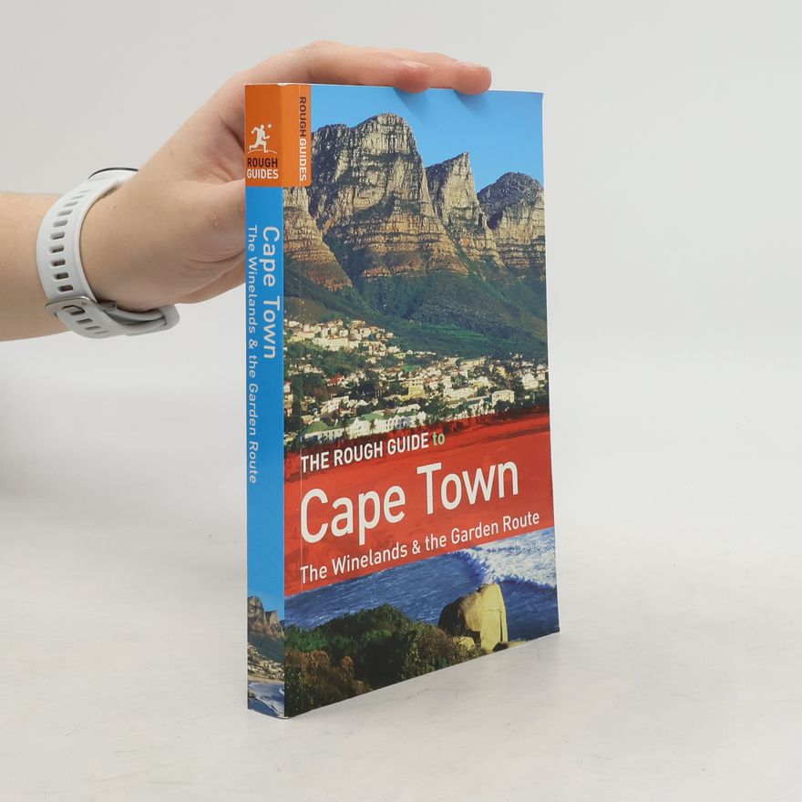 Tony Pinchuck The Rough Guide to Cape Town. The Winelands & The Garden Route