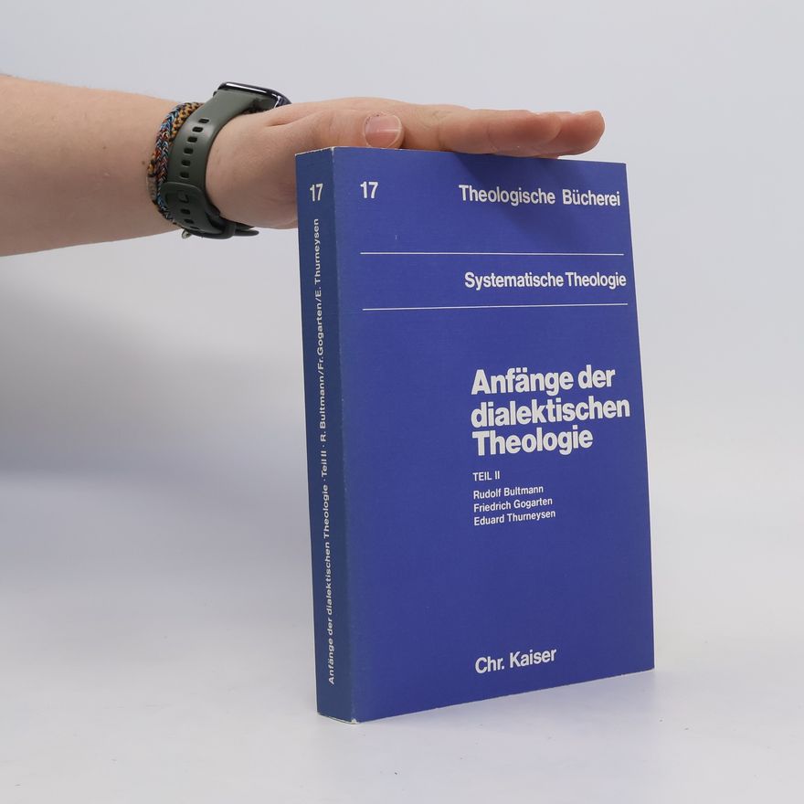 Rudolf Bultmann Anfänge der dialektischen Theologie