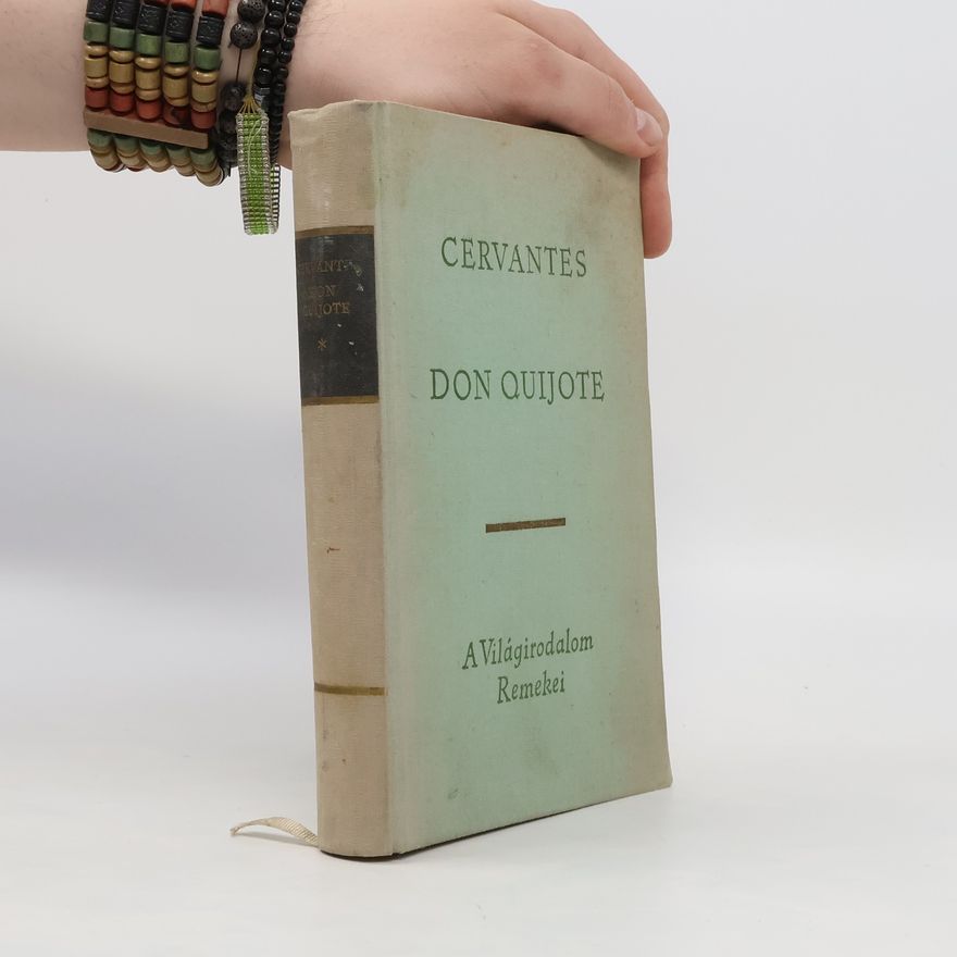 Miguel de Cervantes Don Quijote. A Világirodalom. Remekei