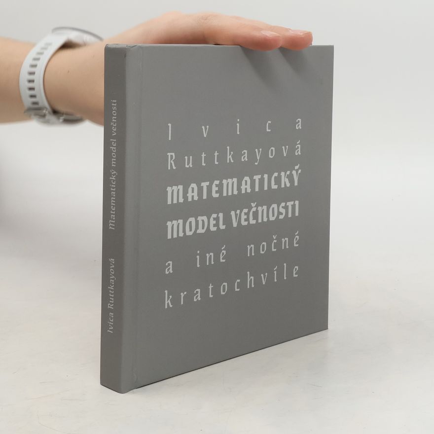 Ivica Ruttkayová Matematický model večnosti