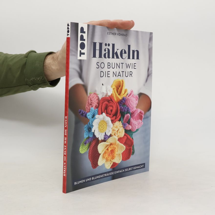 Esther Konrad Häkeln so bunt wie die Natur