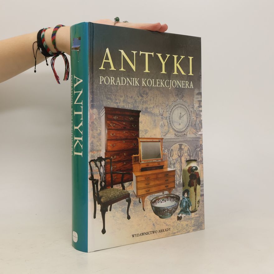 Collectif d'auteurs Antyki Poradnik kolekcjonera