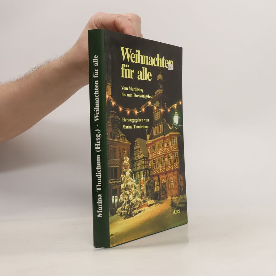 Marina Thudichum Weihnachten für alle. Vom Martinstag bis zum Dreikönigsfest